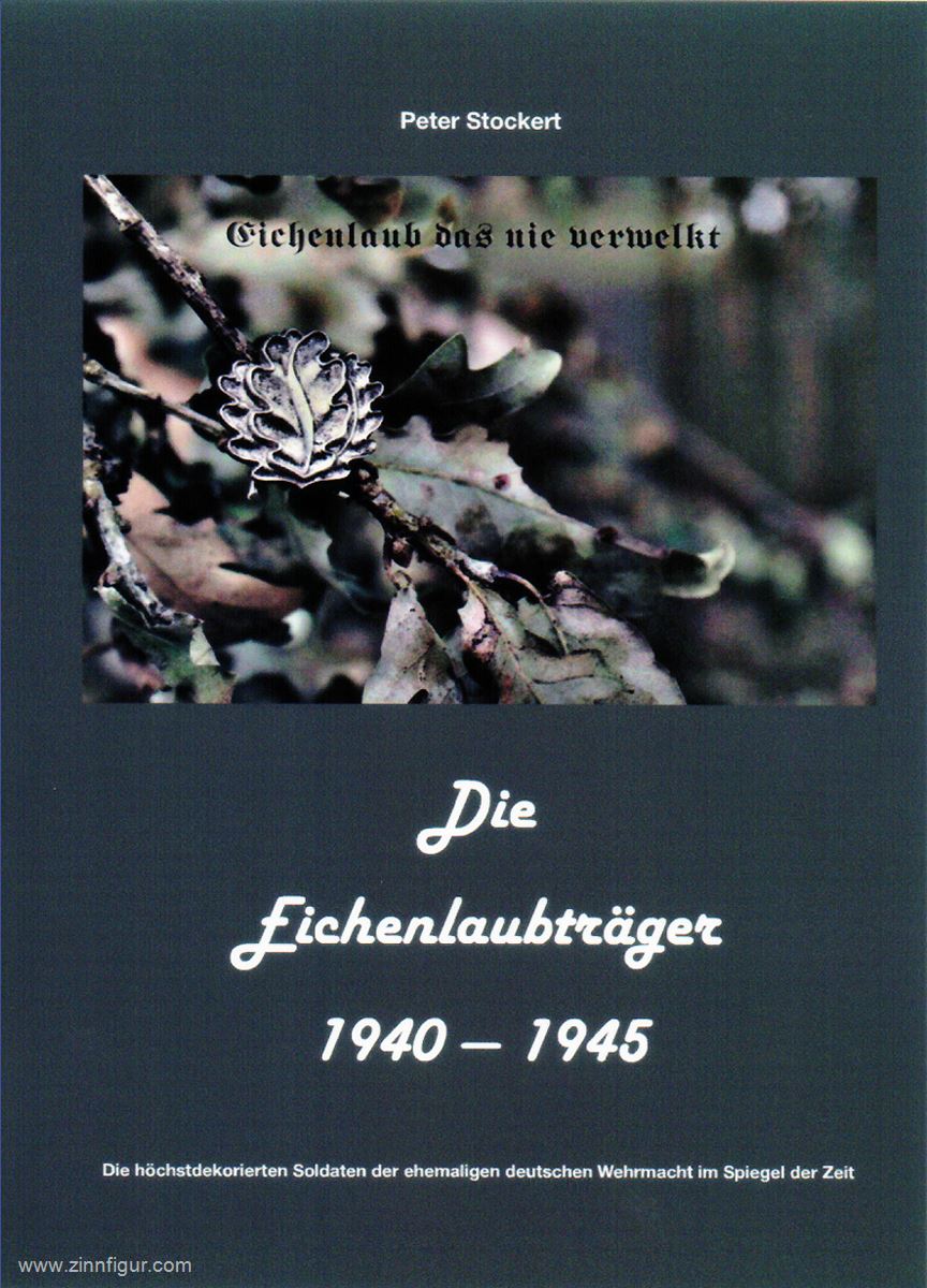 Die Eichenlaubträger 1940-1945. Band 1