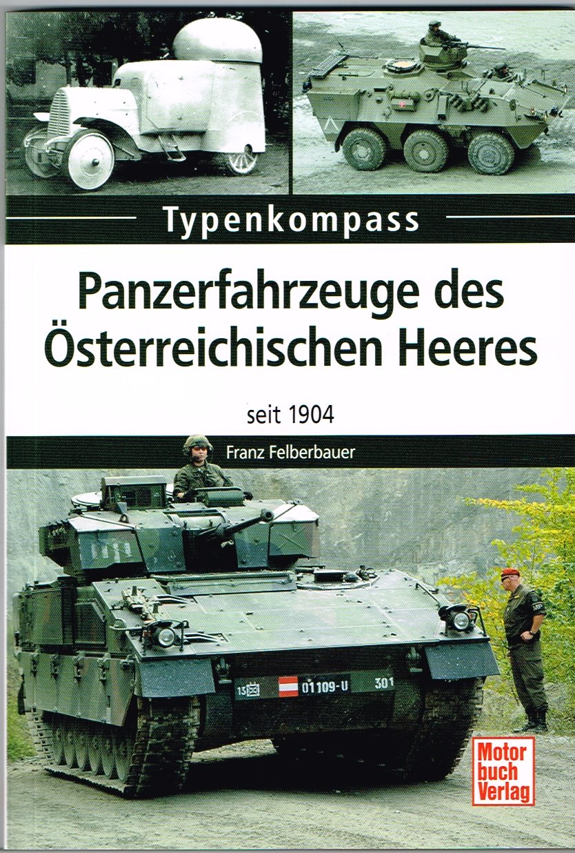 Panzerfahrzeuge des Österreichischen Heeres seit 1904 - Stöhr Buchshop