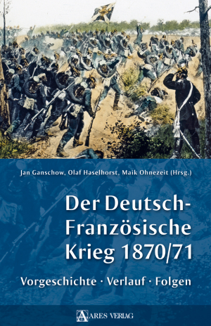 Der Deutsch-Französische Krieg 1870/71