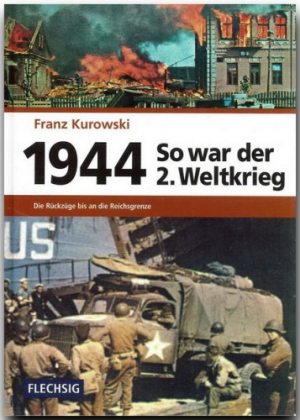 So war der 2. Weltkrieg 1944