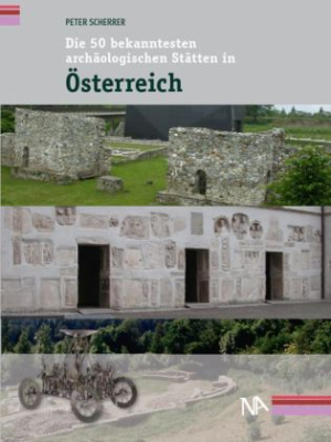 Die 50 bekanntesten archäologischen Stätten in Österreich