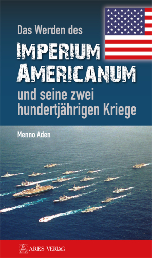 Das Werden des Imperium Americanum